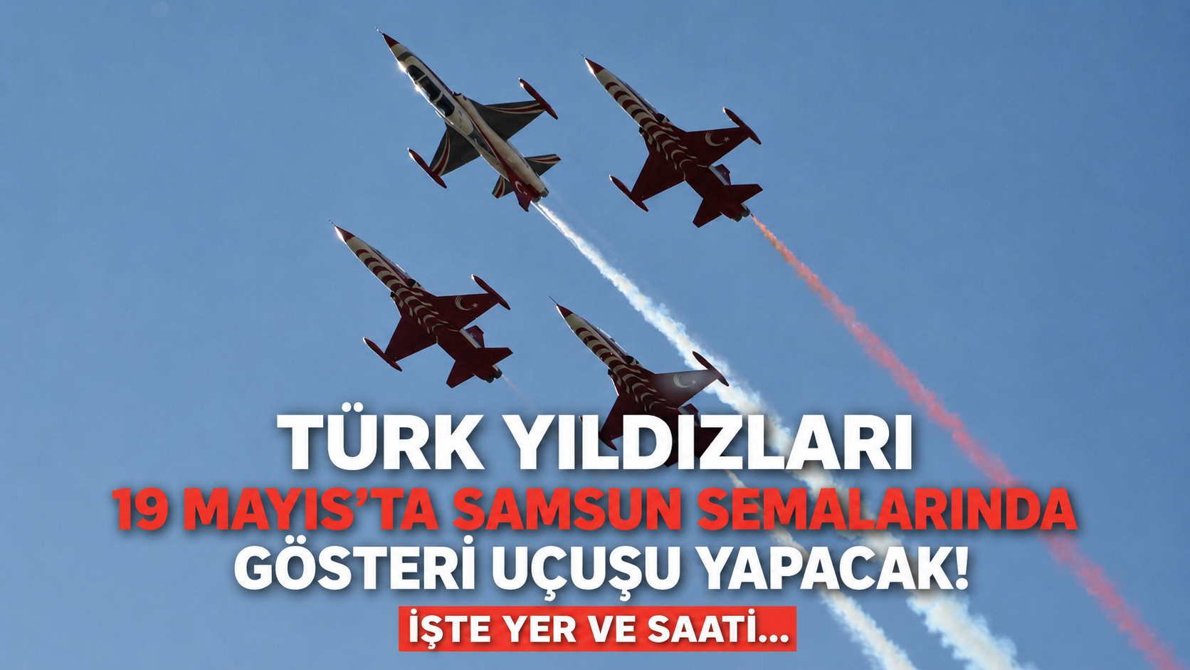 Türk Yıldızları 19 Mayıs’taSamsun Semalarında Gösteri Uçuşu Yapacak - Samsun Valiliği, 19 Mayıs Atatürk’ü Anma, Gençlik ve Spor Bayramı etkinlikleri kapsamında Türk Yıldızları’nın Samsun’da gösteri uçuşu gerçekleştireceğini duyurdu.