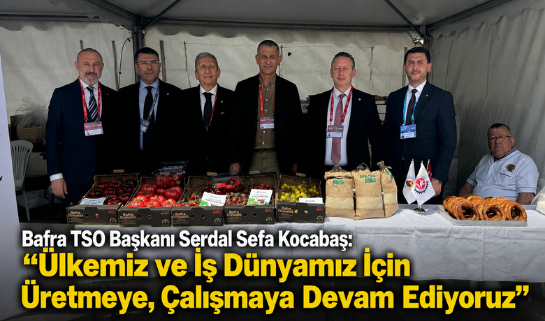 Başkan Kocabaş: “ülkemiz Ve İşDünyamız İçin Üretmeye, Çalışmaya Devam Ediyoruz”