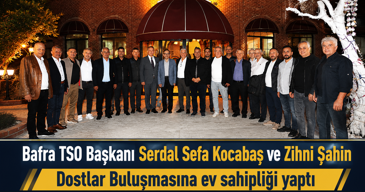 Başkan Şahin Ve Kocabaş’ın Ev Sahipliğinde Bafra’da Dostlar Buluşması