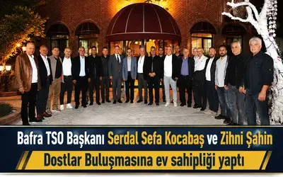 Başkan Şahin Ve Kocabaş’ın Ev Sahipliğinde Bafra’da Dostlar Buluşması