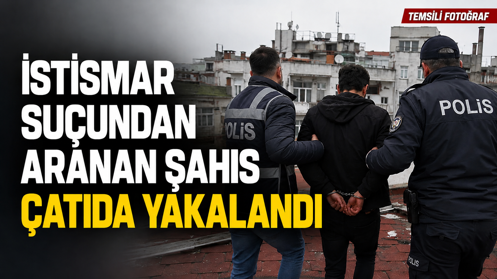 İstismar Suçundan Aranan Şahıs Çatıda Yakalandı
