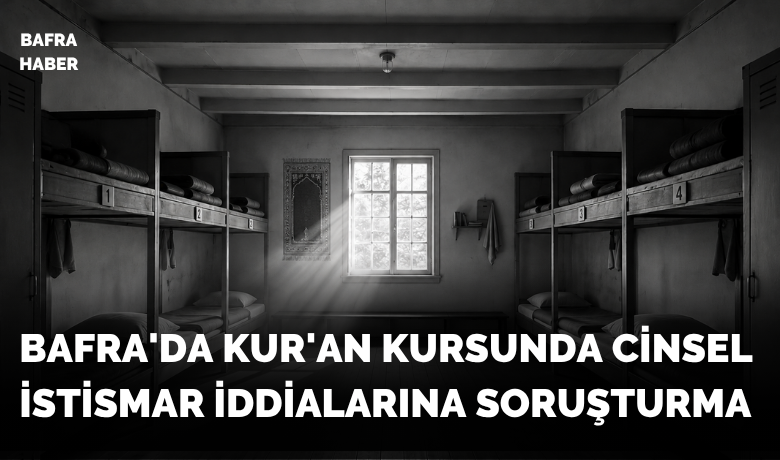 Bafra'daki Kur'an KursundaCinsel İstismar İddialarına Soruşturma