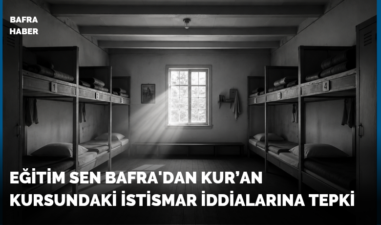 Eğitim Sen Bafra'dan Kur’anKursundaki İstismar İddialarına Tepki