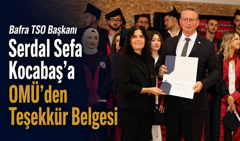 Başkan Kocabaş’a OMÜ’den Teşekkür Belgesi
