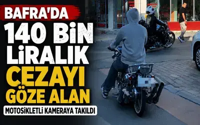 Bafra’da 140 Bin Liralık Cezayı Göze Alan Motosikletli Kameraya Takıldı