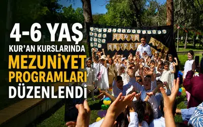 4-6 Yaş Kur’an Kurslarında Mezuniyet Programları Düzenlendi