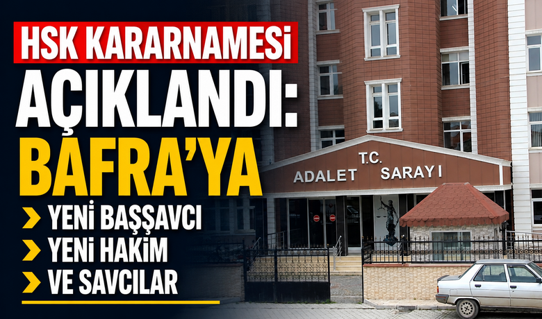 Hsk Kararnamesi Açıklandı:Bafra Adliyesinde Görev Değişimi