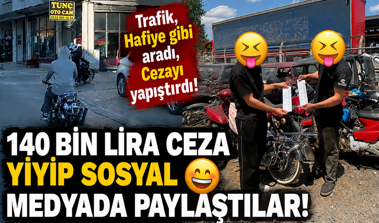 140 Bin Lira Ceza Yiyip Sosyal Medyada Paylaştılar