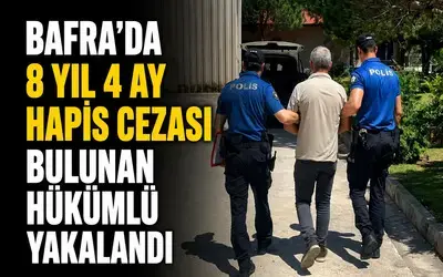 Bafra’da 8 Yıl 4 Ay Hapis Cezası Bulunan Hükümlü Yakalandı
