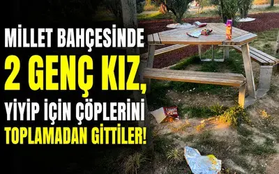 Millet Bahçesinde 2 Genç Kız, Yiyip İçin Çöplerini Toplamadan Gittiler