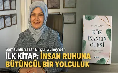 Samsunlu Yazar Birgül Güney’den İlk Kitap: İnsan Ruhuna Bütüncül Bir Yolculuk
