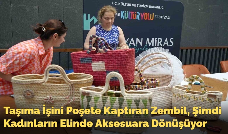 Taşıma İşini Poşete Kaptıran Zembil,Şimdi Kadınların Elinde Aksesuara Dönüşüyor
