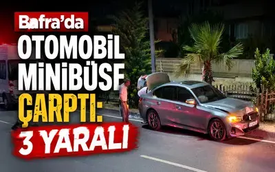 Bafra'da Otomobil Minibüse Çarptı: 3 Yaralı