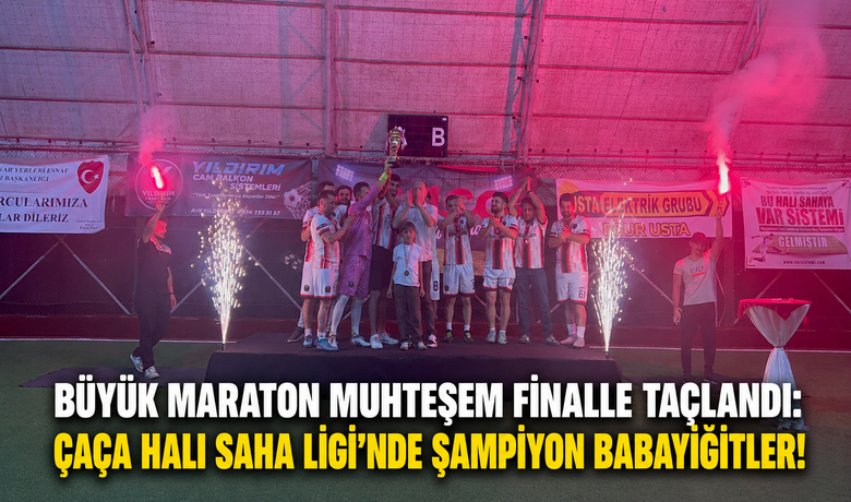 Çaça Hali Saha Ligi’nde Şampiyon Babayiğitler!
