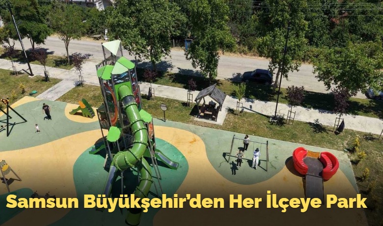 Samsun Büyükşehir’den Her İlçeye Park
