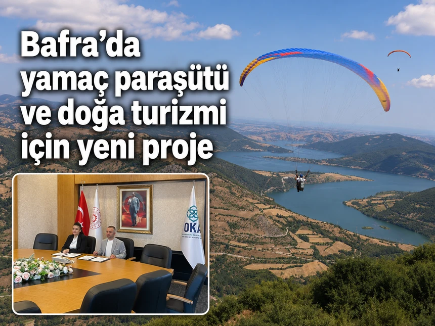 Bafra’da yamaç paraşütü ve doğa turizmi için yeni proje