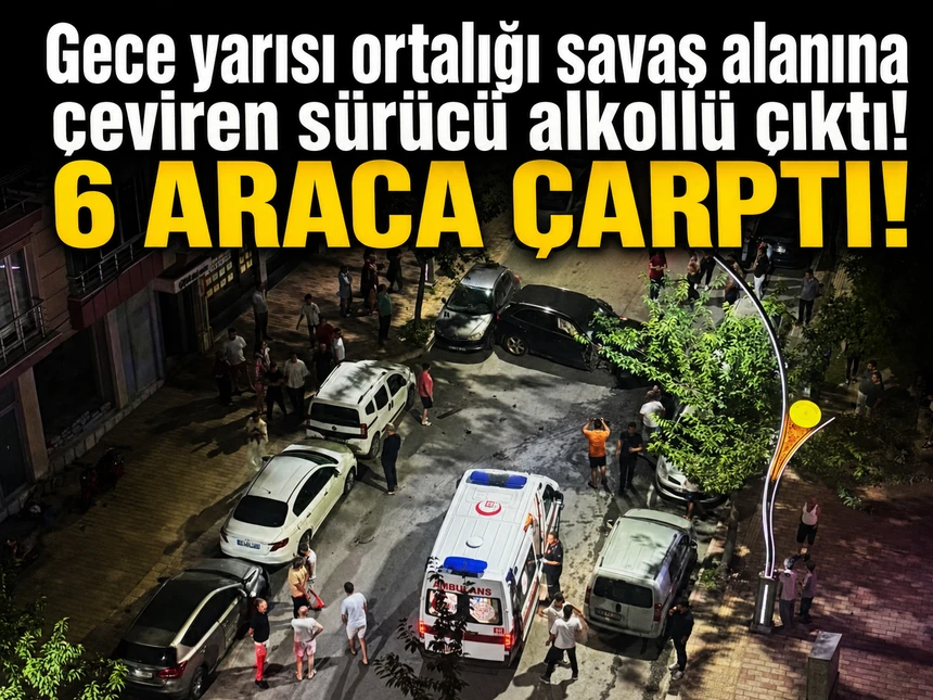 Gece yarısı ortalığı savaş alanına çeviren sürücü alkollü çıktı!