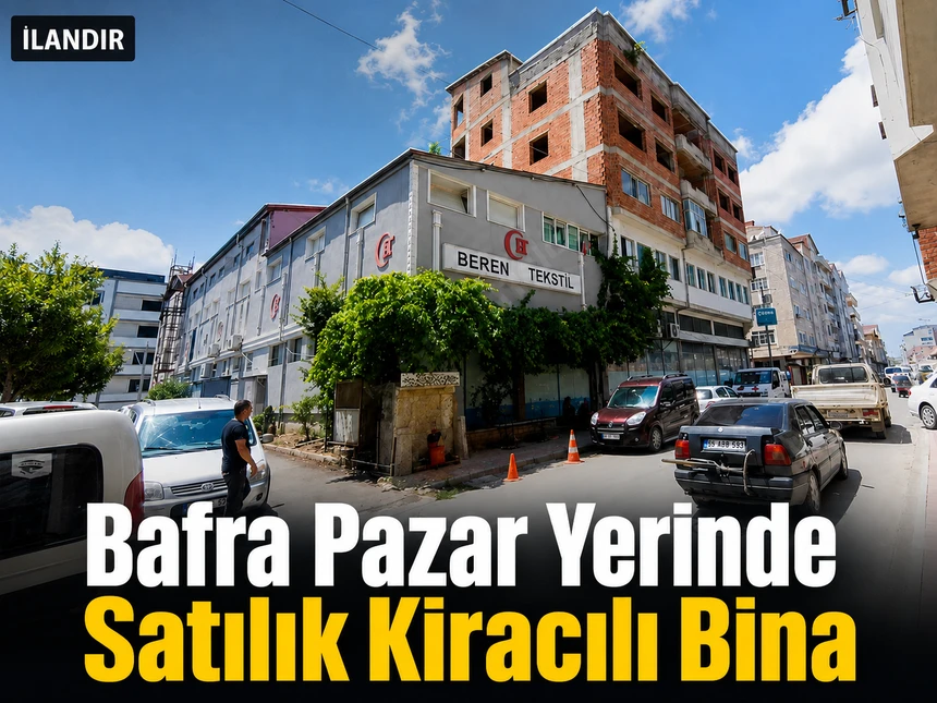 Bafra Pazar Yerinde Satılık Kiracılı Bina