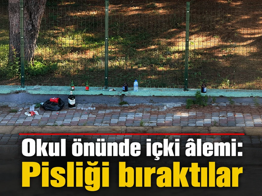Okul bahçesi önünde içki içip çöplerini bıraktılar