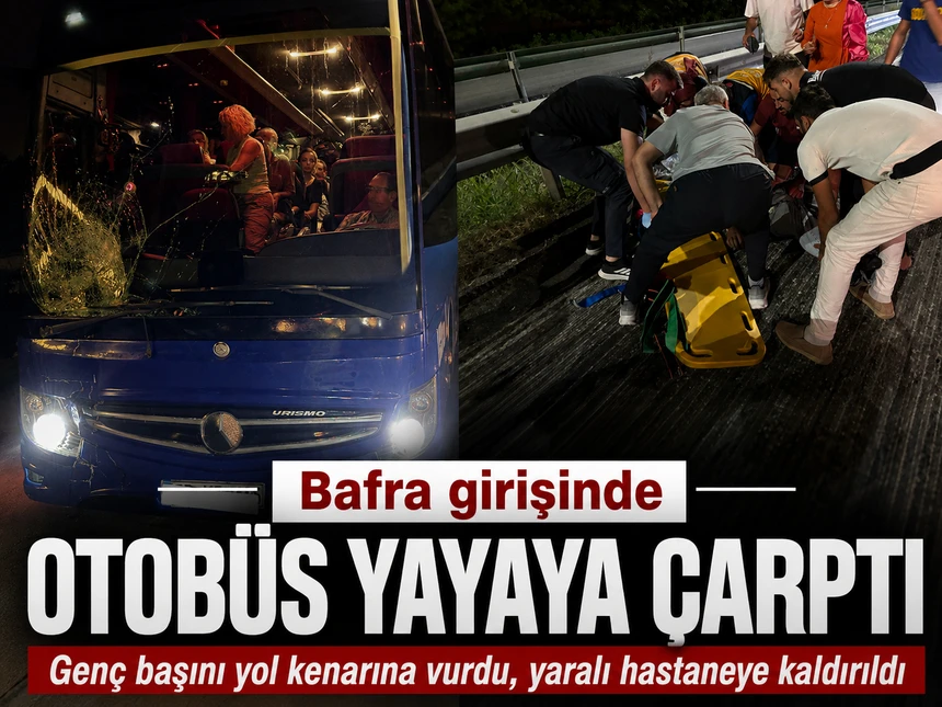Samsun-Sinop yolunda otobüs yayaya çarptı: 17 yaşındaki genç yaralandı