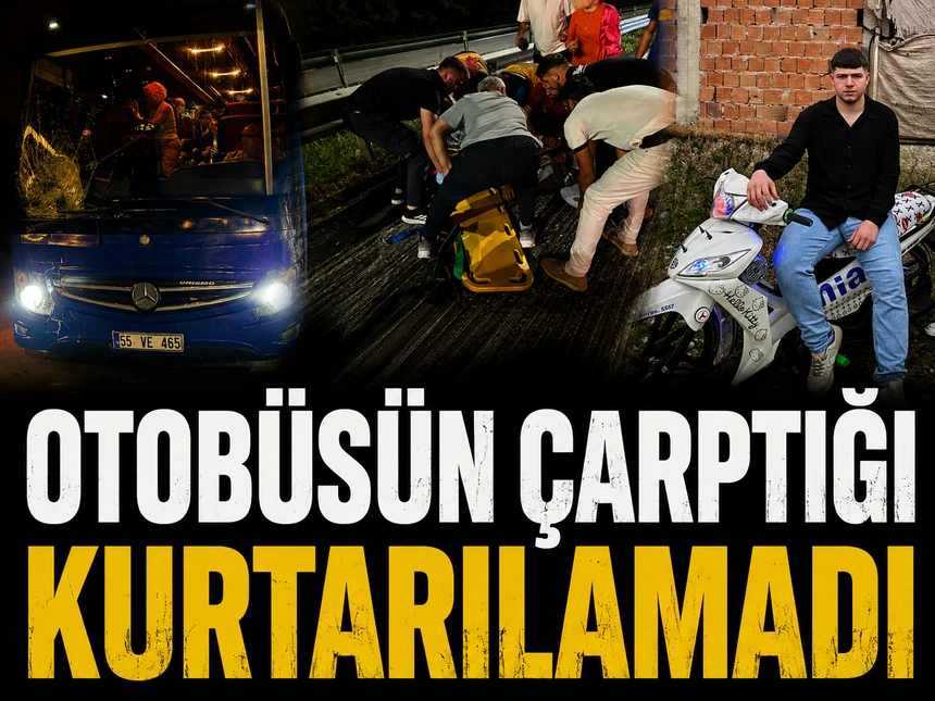 Bafra’da otobüsün çarptığı Oğuzhan Tural kurtarılamadı