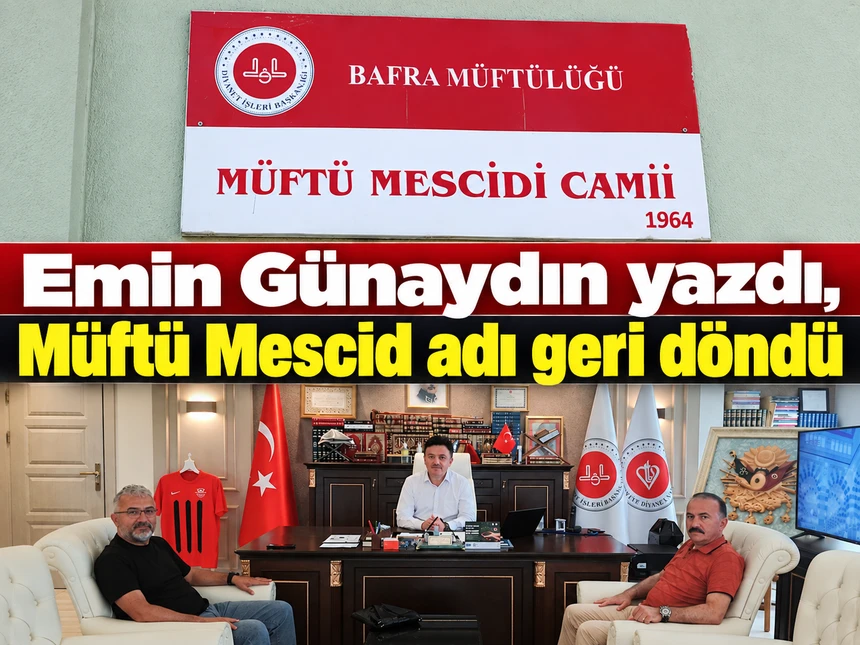 Emin Günaydın yazdı,  Müftü Mescidi adı geri döndü