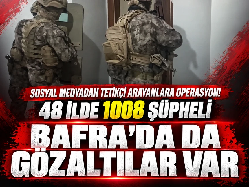 Sosyal medyadan tetikçi arayanlara operasyon: Bafra’da da gözaltılar var