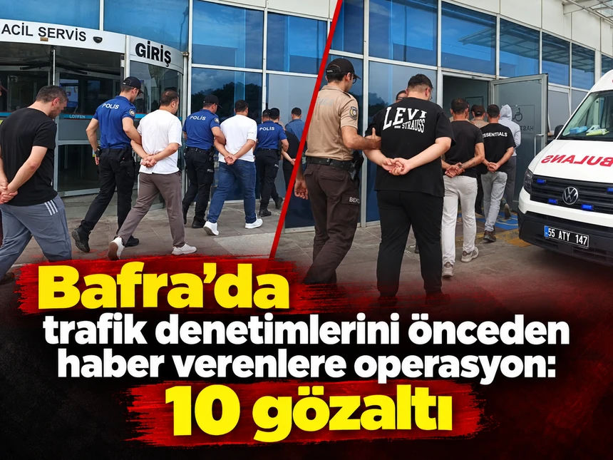 Bafra’da Sokaklar Güvende Operasyonu: 10 Gözaltı