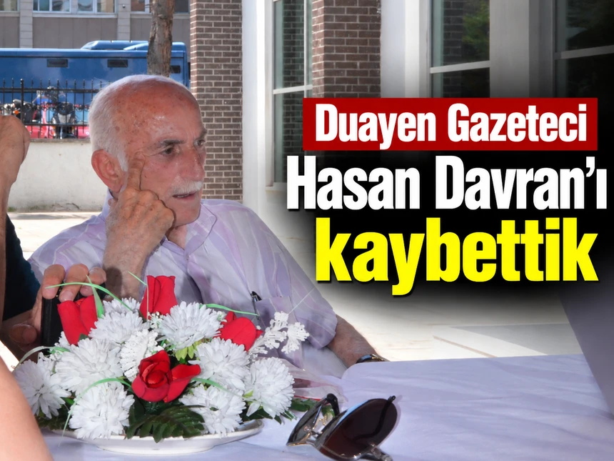Duayen gazeteci Hasan Davran hayatını kaybetti