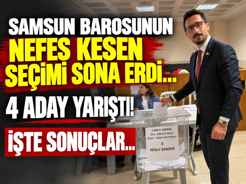 Samsun Barosunun nefes kesen seçimi sona erdi 