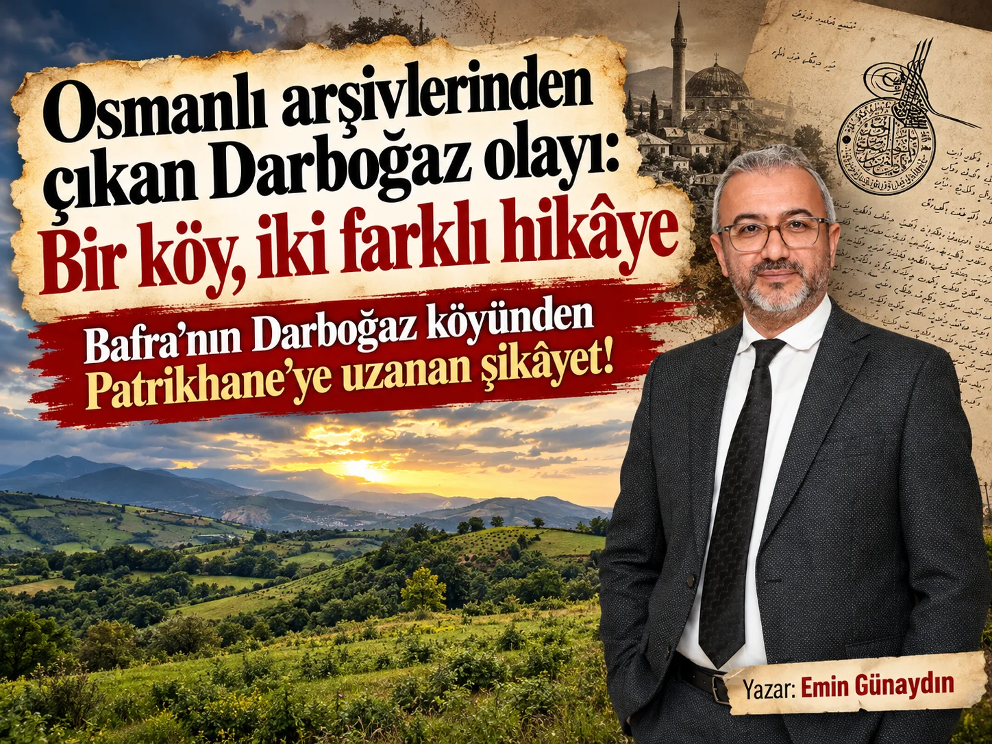 Osmanlı arşivlerinden çıkan Darboğaz olayı: Bir köy, iki farklı hikâye 