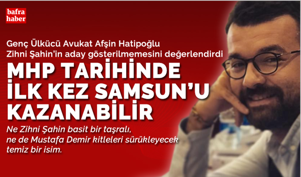 MHP tarihinde ilk kez Samsun'u kazanabilir