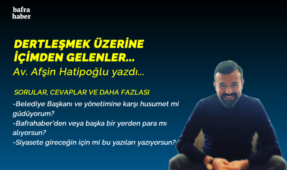 Dertleşmek üzerine, içimden gelenler!